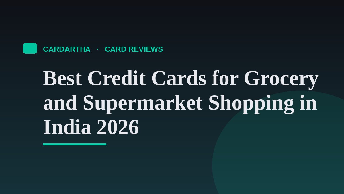 Best Credit Cards for Grocery and Supermarket Shopping in India 2026